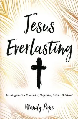 Brand New Jesus Everlasting. Leaning on Our Counsellor, Defender, Father, and Fr — Christian Superstore New Zealand