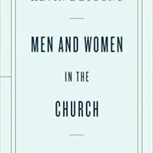 Discount Men and Women in the Church. A Short, Biblical, Practical Introduction — Christian Superstore New Zealand