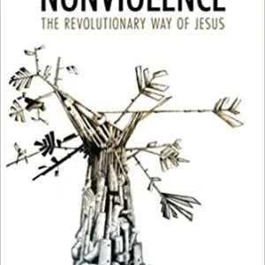 Nonviolence. The Revolutionary Way of Jesus — Christian Superstore New Zealand Free Delivery
