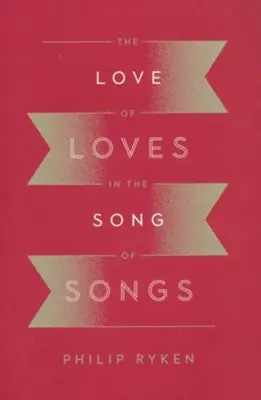 Love of Loves in the Song of Songs — Christian Superstore New Zealand Seasonal Sale