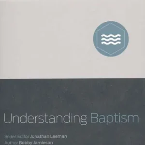 Today Only Understanding Baptism — Christian Superstore New Zealand