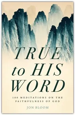 Best Price True to His Word: 100 Meditations on the Faithfulness of God — Christian Superstore New Zealand
