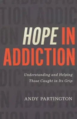 Buy Direct Hope in Addiction: Understanding and Helping Those Caught in Its Grip — Christian Superstore New Zealand