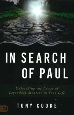 In Search of Paul: Unleashing the Power of Legendary Mentors in Your L — Christian Superstore New Zealand Buy Online