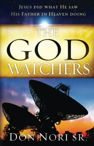 God Watchers: Jesus Did What He Saw His Father in Heaven Doing — Christian Superstore New Zealand Best Choice