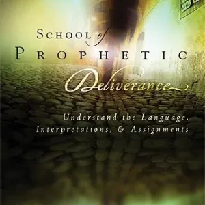 Instant Buy School Of Prophetic Deliverance: Understand the Language, Interpretati — Christian Superstore New Zealand