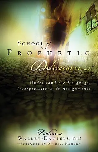 Instant Buy School Of Prophetic Deliverance: Understand the Language, Interpretati — Christian Superstore New Zealand