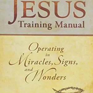 Jesus Training Manual - Operating in Miracles, Signs, and Wonders — Christian Superstore New Zealand Viral