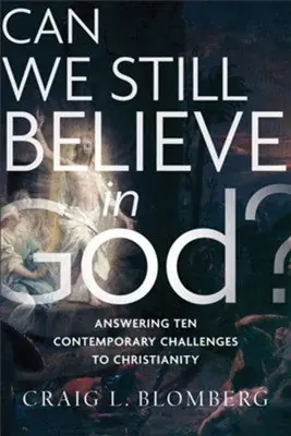 Can We Still Believe in God?: Answering Ten Contemporary Challenges to — Christian Superstore New Zealand Super Sale