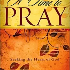 A Time to Pray - Seeking the Heart of God — Christian Superstore New Zealand Authentic