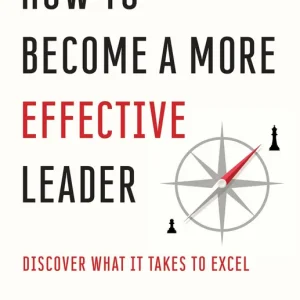 Viral How to Become a More Effective Leader: Discover What It Takes to Excel — Christian Superstore New Zealand