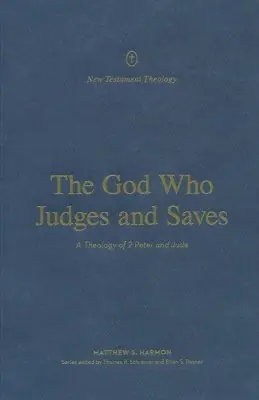 Exclusive Offer God Who Judges and Saves: A Theology of 2 Peter and Jude — Christian Superstore New Zealand