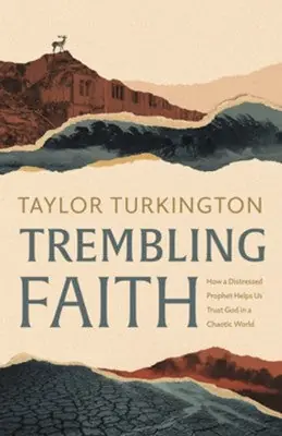Editor’s Pick Trembling Faith: How a Distressed Prophet Equips Us to Trust God in a— Christian Superstore New Zealand