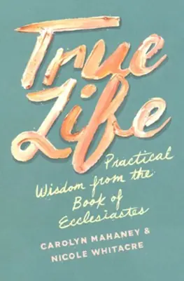 Limited Time True Life: Practical Wisdom from the Book of Ecclesiastes — Christian Superstore New Zealand
