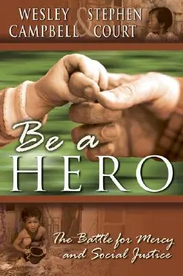 Best Seller Be a Hero: The Battle for Mercy and Social Justice — Christian Superstore New Zealand