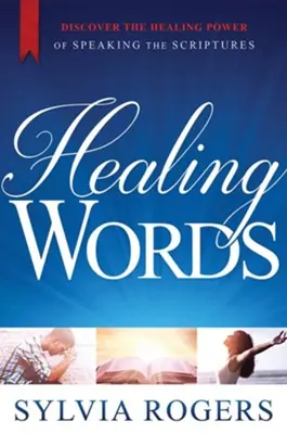 Same Day Shipping Healing Words: Discover the Healing Power of Speaking the Scriptures — Christian Superstore New Zealand