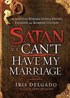 Best Seller Satan, You Can't Have My Marriage: The Spiritual Warfare Guide for Dat — Christian Superstore New Zealand