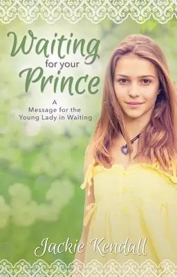 Shop Now Waiting for Your Prince :A Message for the Young Lady in Waiting — Christian Superstore New Zealand