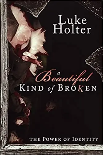 Limited Edition Beautiful Kind of Broken: The Power of Identity — Christian Superstore New Zealand