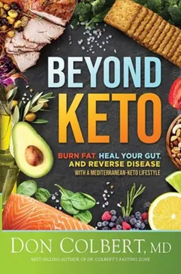 Buy Direct Beyond Keto: Burn Fat, Heal Your Gut, and Reverse Disease — Christian Superstore New Zealand