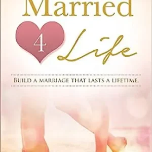Exclusive Offer Married 4 Life: Build a Marriage That Lasts a Lifetime — Christian Superstore New Zealand