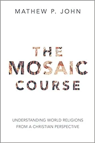 Mosaic Course: Understanding World Religions from a Christian Perspect — Christian Superstore New Zealand Instant Buy